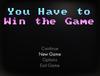 You Have to Win the Game
