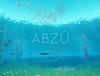 [ABZU] ABZU 시작부터 클리어까지