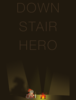 downstair hero