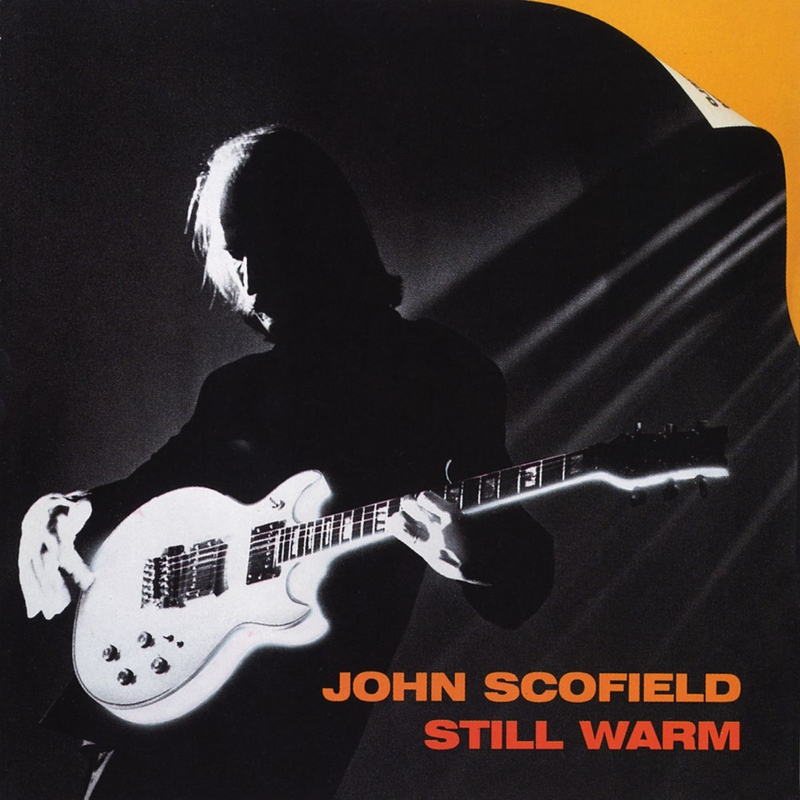 John Scofield <Still Warm>