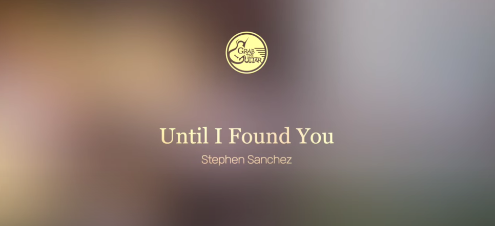 Stephen Sanchez - Until I Found You 통기타 연주 정복하기, 당신을 찾았어 [기타/코드/타브/악보/독학/레슨]